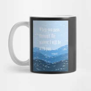 I will be with  you | Isaiah 43:2  | Christian bible verse artprint Mug